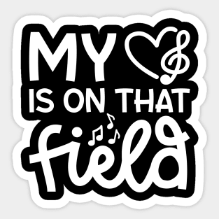 My Heart Is On That Field Marching Band Mom Cute Funny Sticker